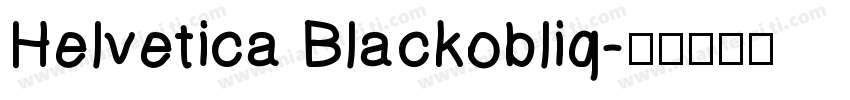 Helvetica Blackobliq字体转换